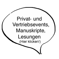 Privat- und Vertriebevents, Manuskripte, Lesungen